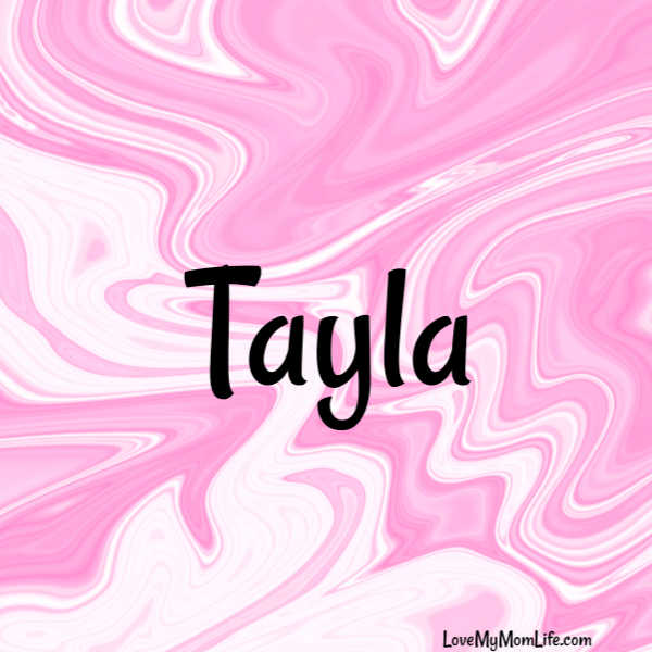 A square image with a pink and white marbled background and "Tayla" written in black